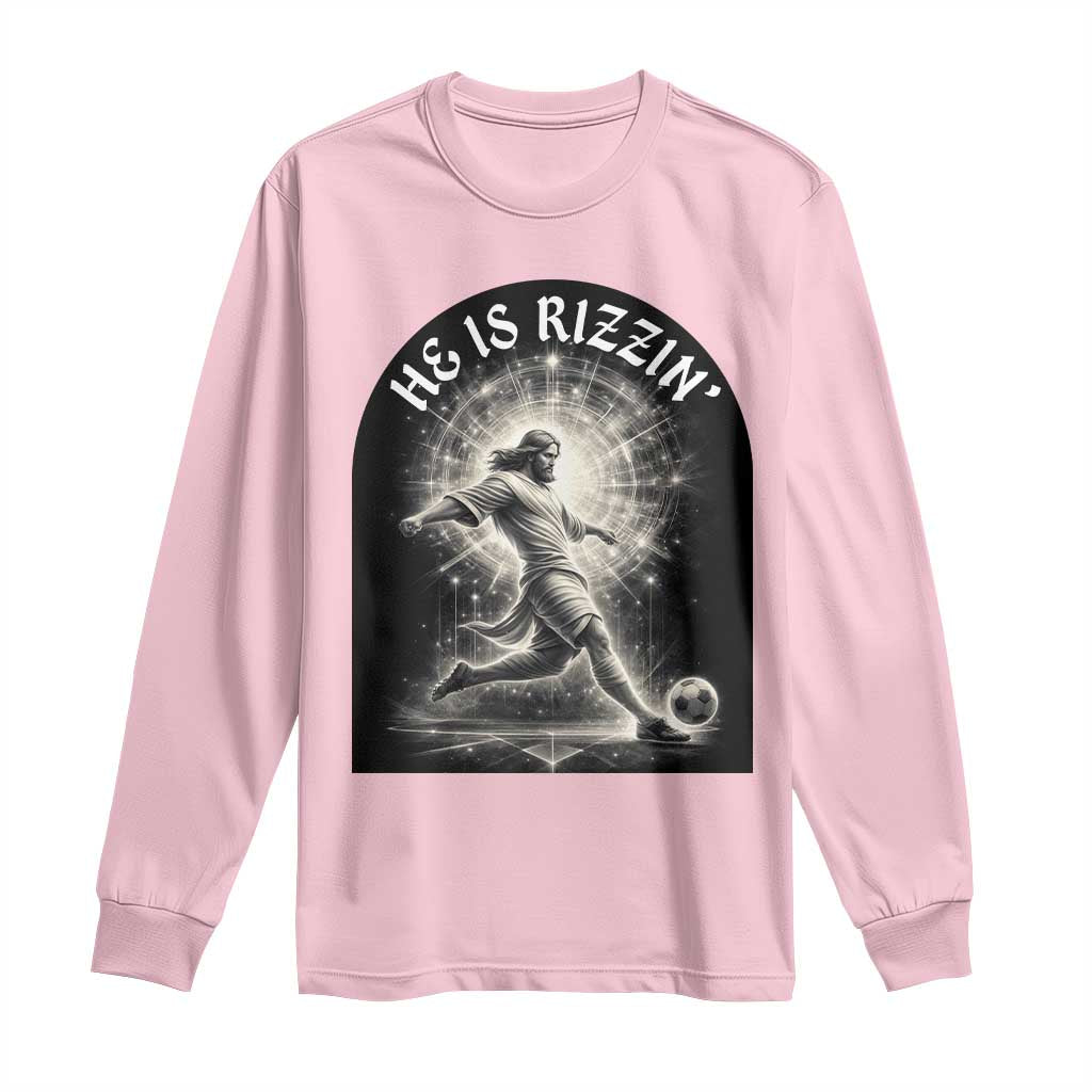 He Is Rizzin Long Sleeve Shirt Funny Christian Faith Soccer Player Gift