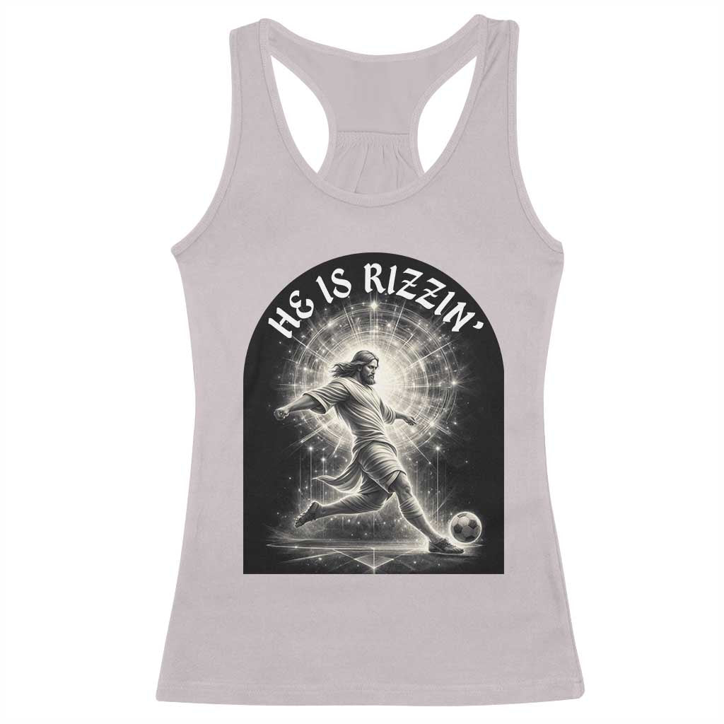 He Is Rizzin Racerback Tank Top Funny Christian Faith Soccer Player Gift
