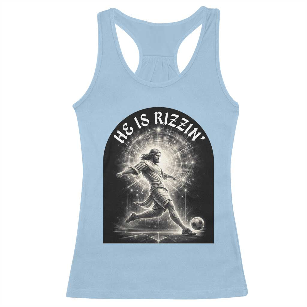 He Is Rizzin Racerback Tank Top Funny Christian Faith Soccer Player Gift