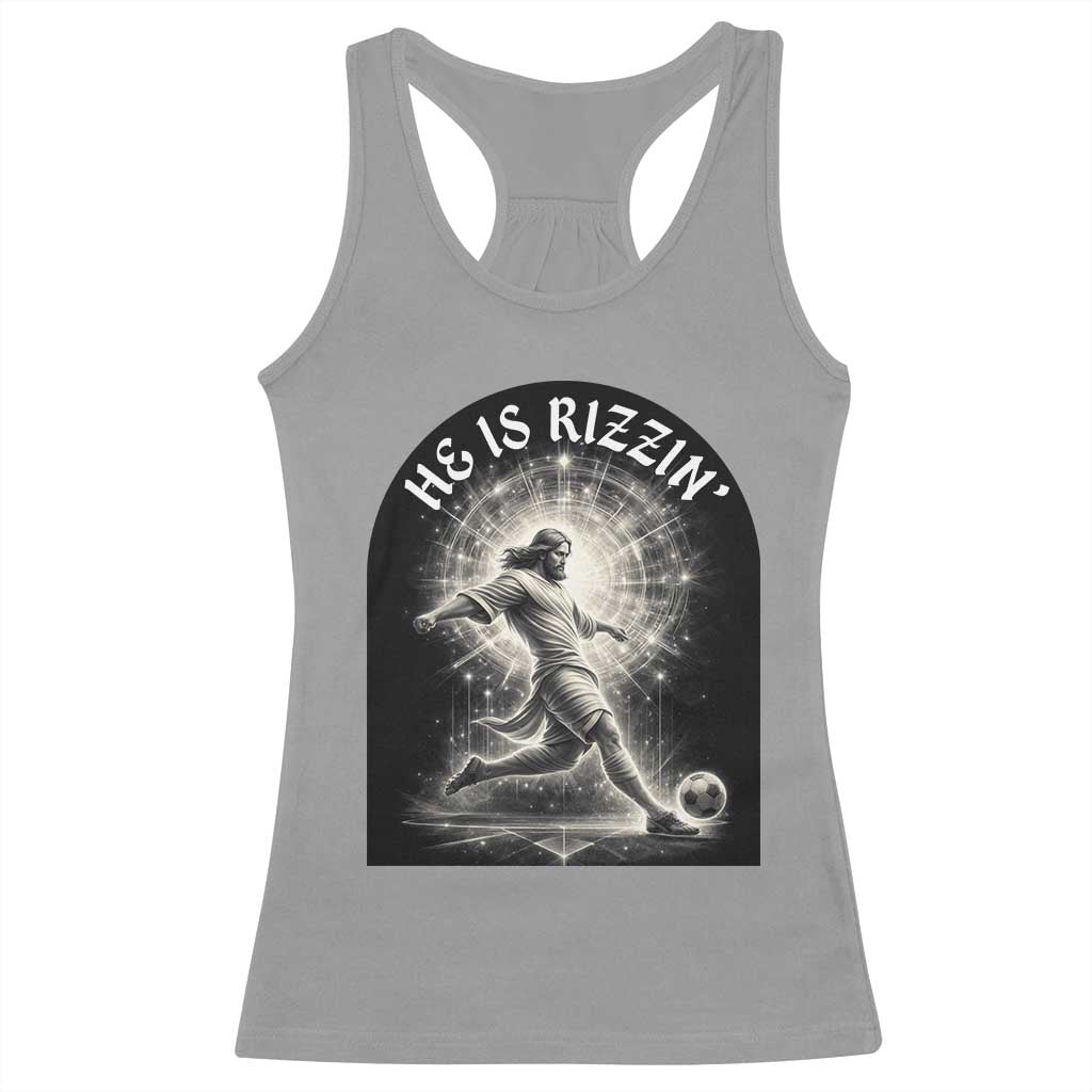 He Is Rizzin Racerback Tank Top Funny Christian Faith Soccer Player Gift