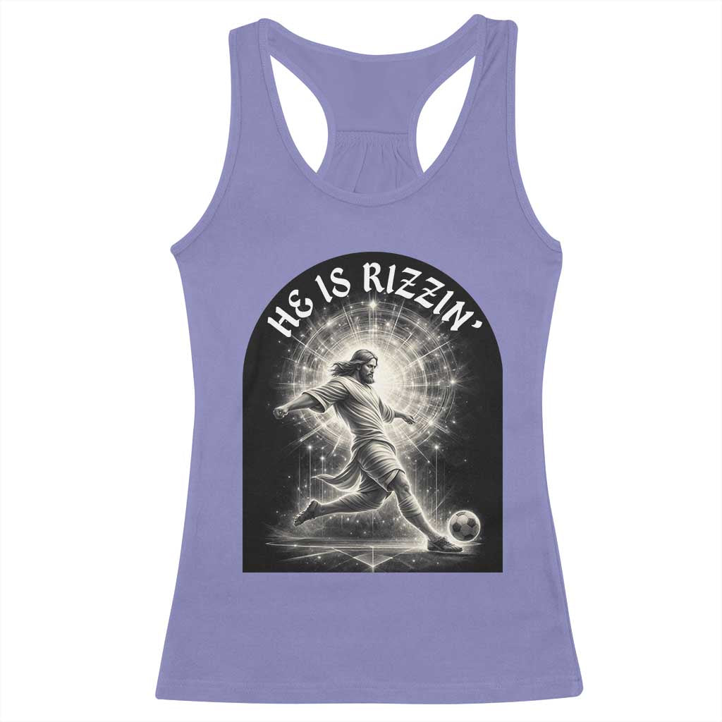 He Is Rizzin Racerback Tank Top Funny Christian Faith Soccer Player Gift