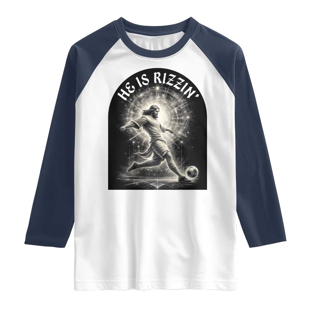 He Is Rizzin Raglan Shirt Funny Christian Faith Soccer Player Gift