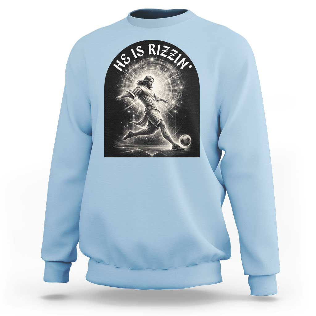 He Is Rizzin Sweatshirt Funny Christian Faith Soccer Player Gift