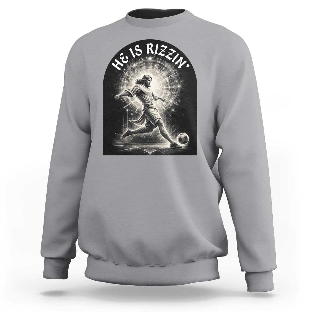 He Is Rizzin Sweatshirt Funny Christian Faith Soccer Player Gift