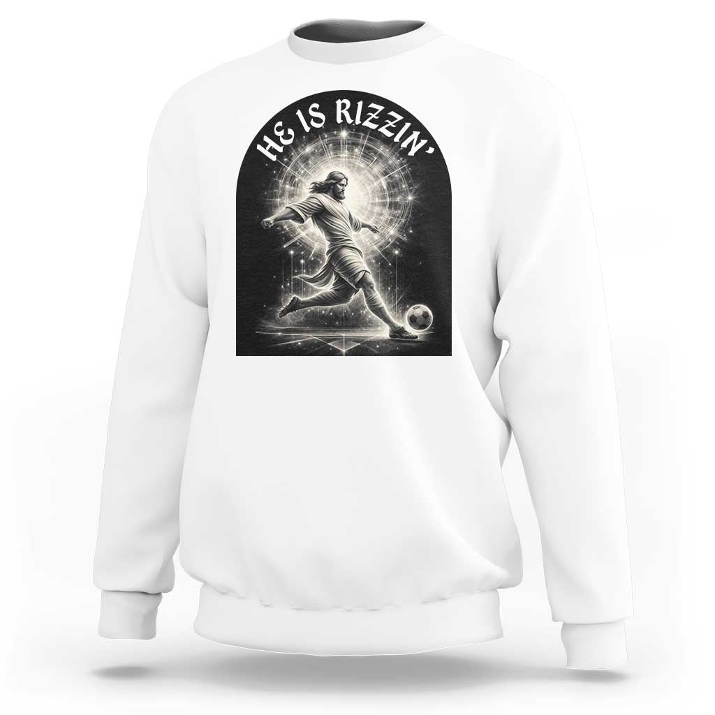 He Is Rizzin Sweatshirt Funny Christian Faith Soccer Player Gift
