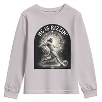He Is Rizzin Youth Sweatshirt Funny Christian Faith Soccer Player Gift