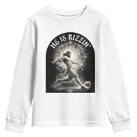 He Is Rizzin Youth Sweatshirt Funny Christian Faith Soccer Player Gift