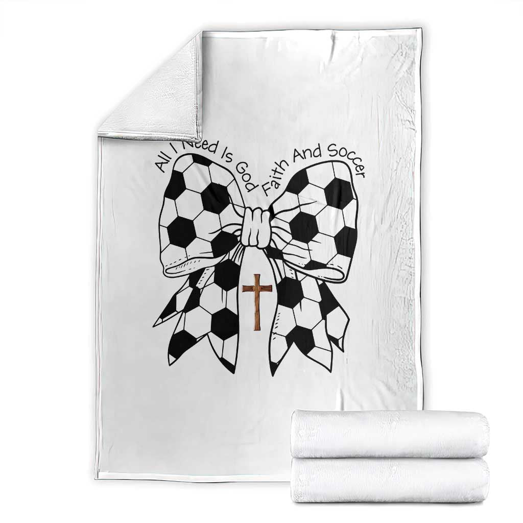 All I Need Is God Faith And Soccer Throw Blanket Christian Gift