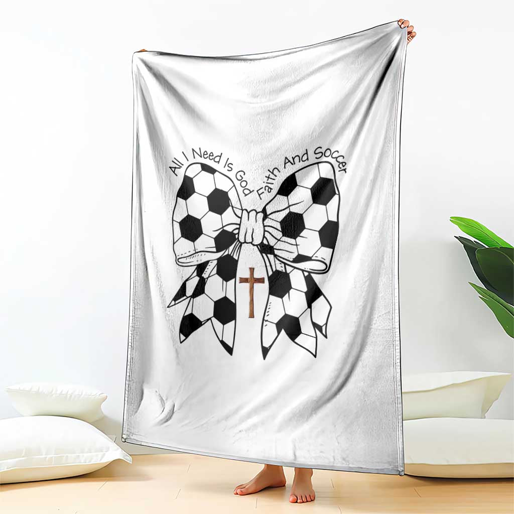 All I Need Is God Faith And Soccer Throw Blanket Christian Gift