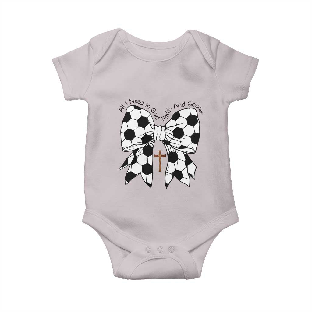 All I Need Is God Faith And Soccer Baby Onesie Christian Gift