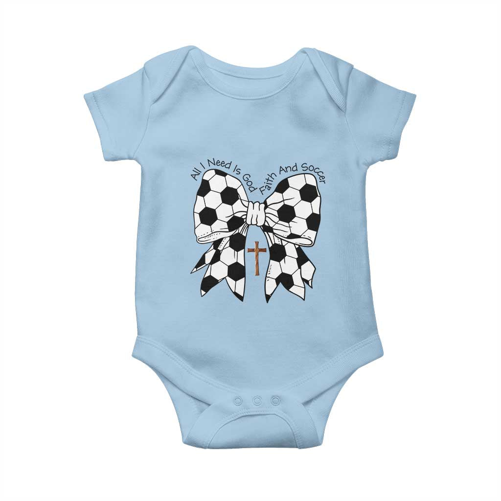 All I Need Is God Faith And Soccer Baby Onesie Christian Gift