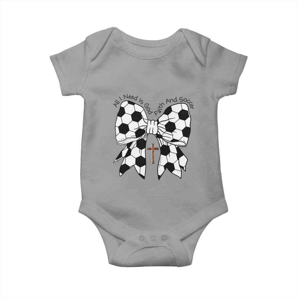All I Need Is God Faith And Soccer Baby Onesie Christian Gift