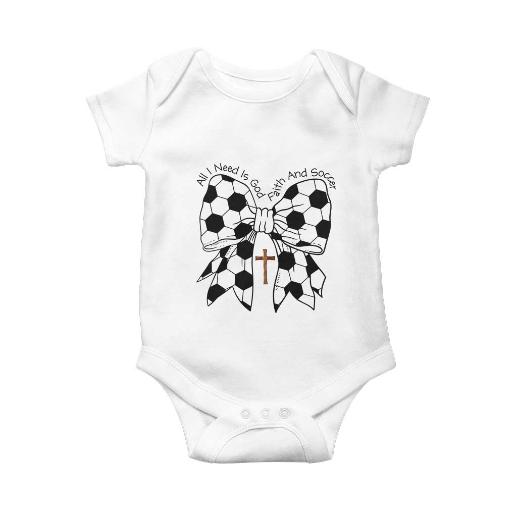 All I Need Is God Faith And Soccer Baby Onesie Christian Gift