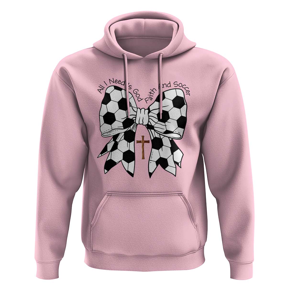 All I Need Is God Faith And Soccer Hoodie Christian Gift