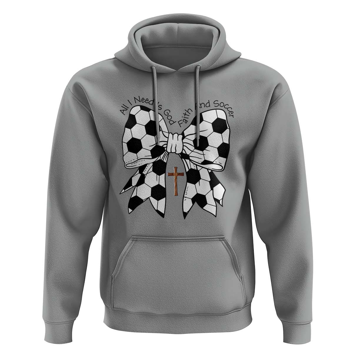 All I Need Is God Faith And Soccer Hoodie Christian Gift