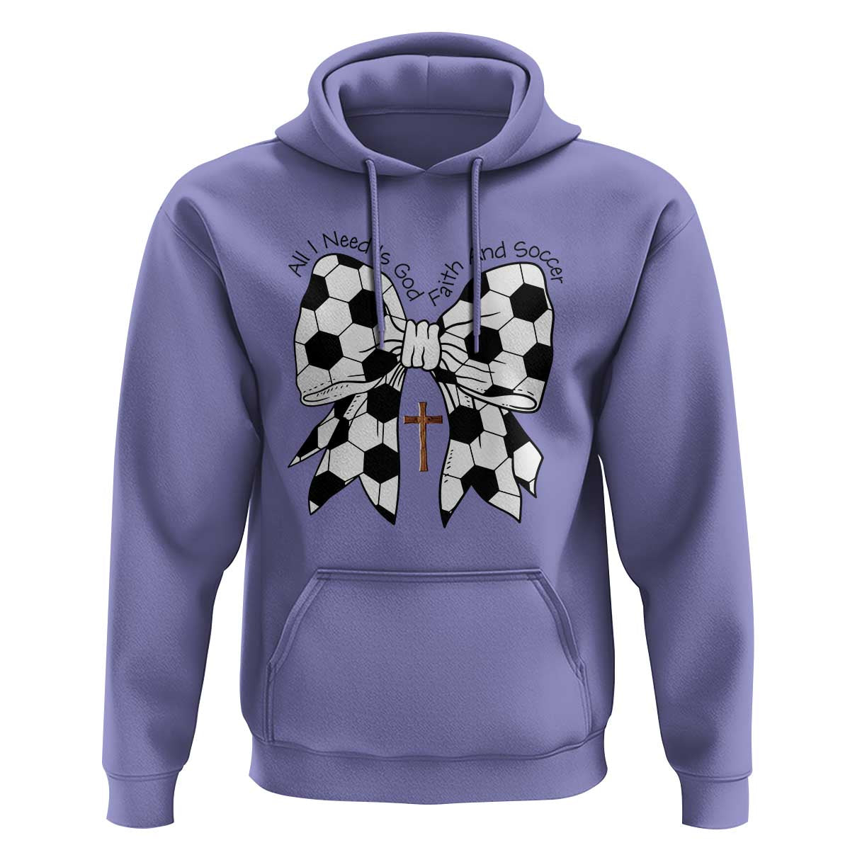 All I Need Is God Faith And Soccer Hoodie Christian Gift