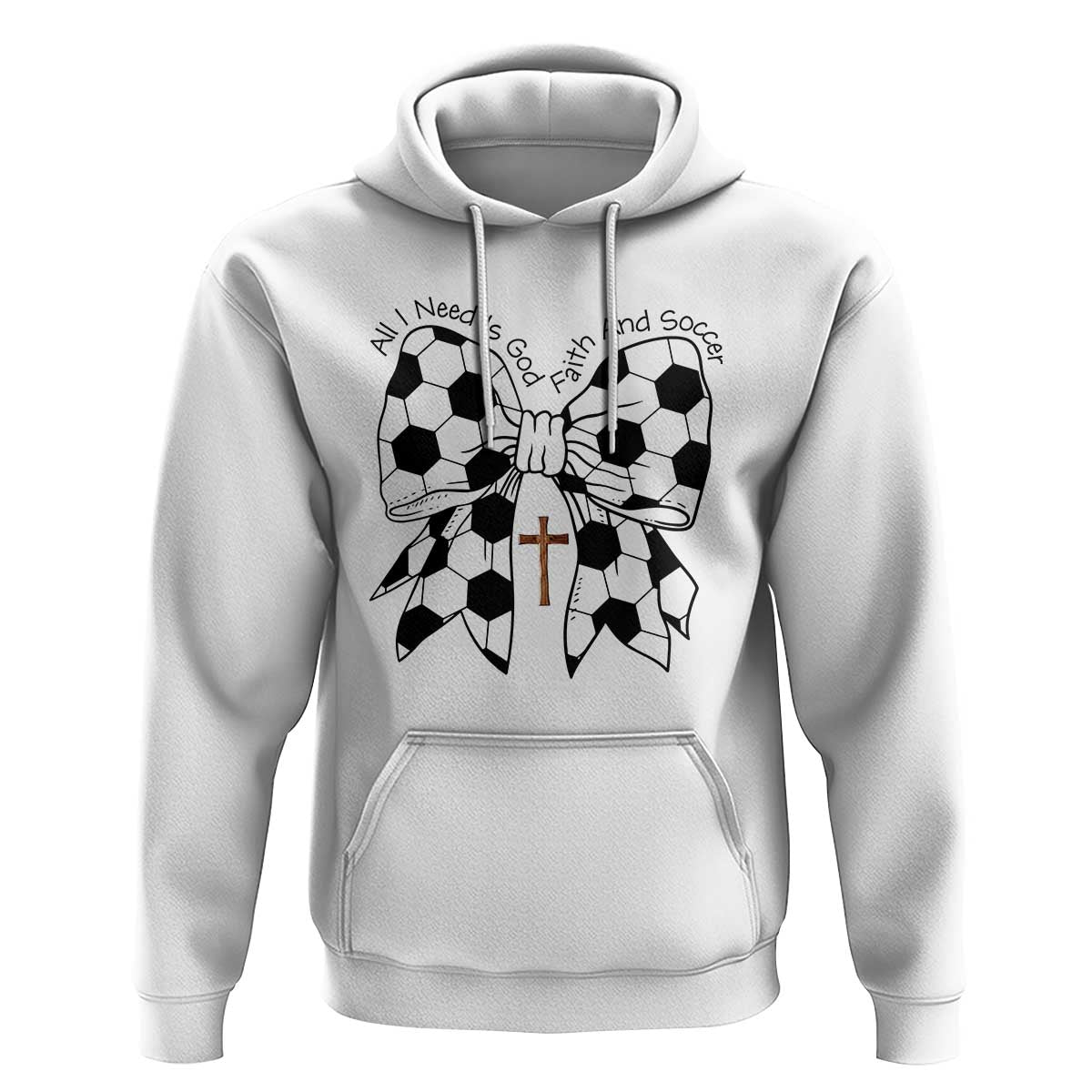 All I Need Is God Faith And Soccer Hoodie Christian Gift