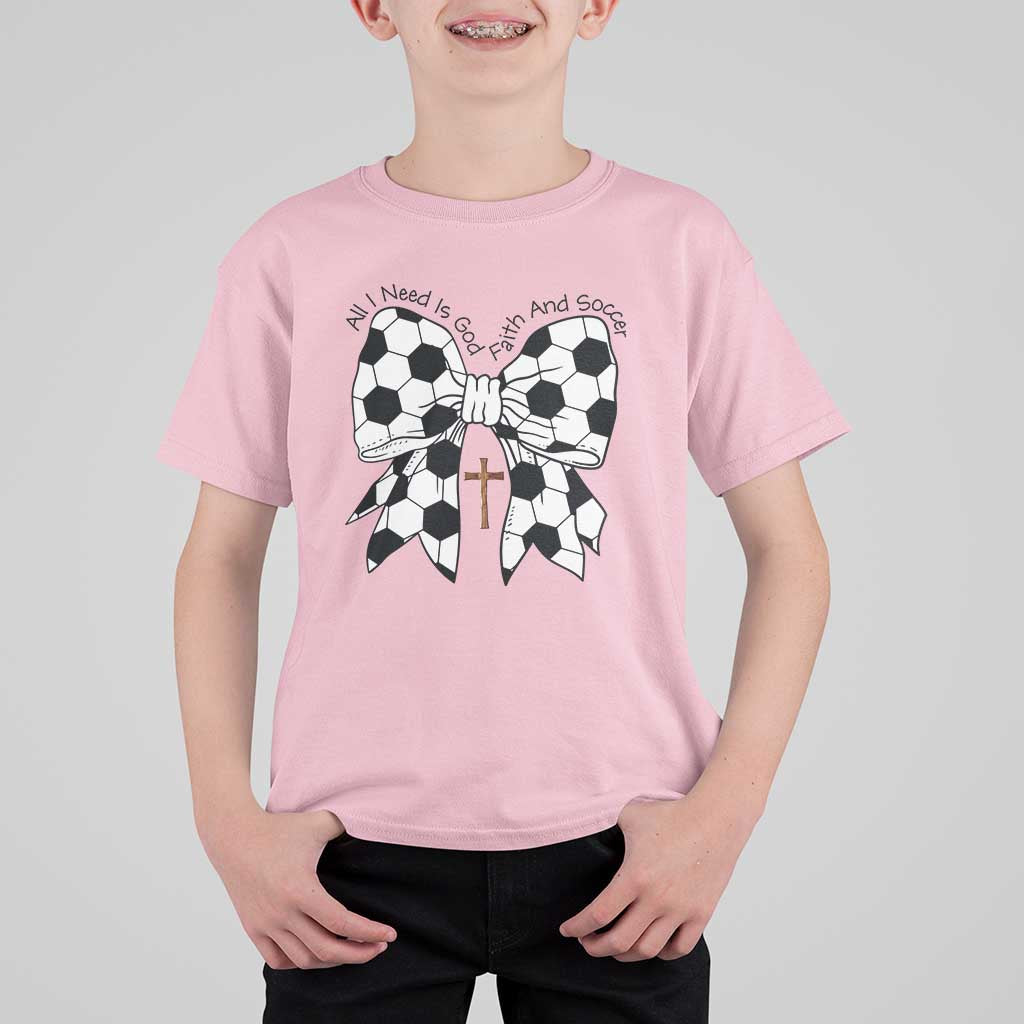 All I Need Is God Faith And Soccer T Shirt For Kid Christian Gift