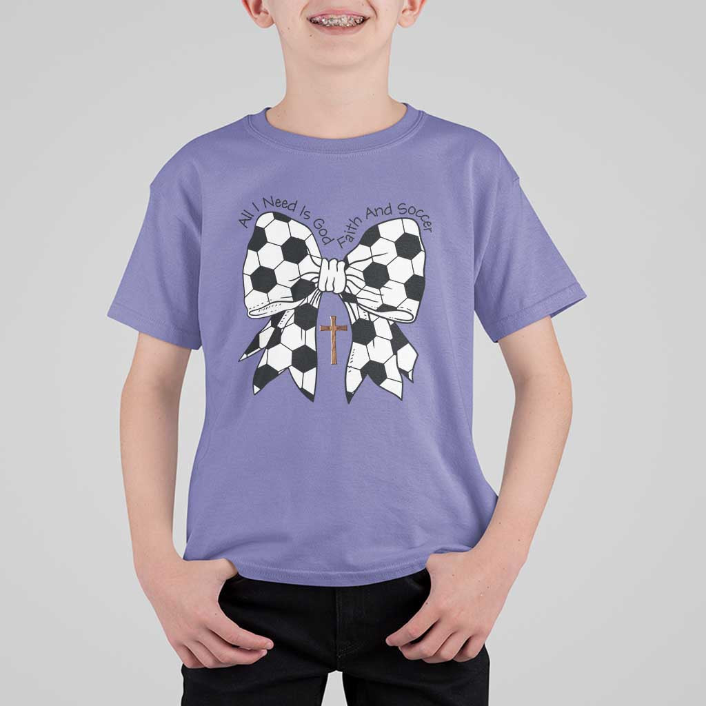 All I Need Is God Faith And Soccer T Shirt For Kid Christian Gift