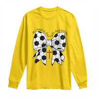 All I Need Is God Faith And Soccer Long Sleeve Shirt Christian Gift