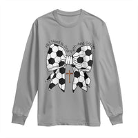 All I Need Is God Faith And Soccer Long Sleeve Shirt Christian Gift