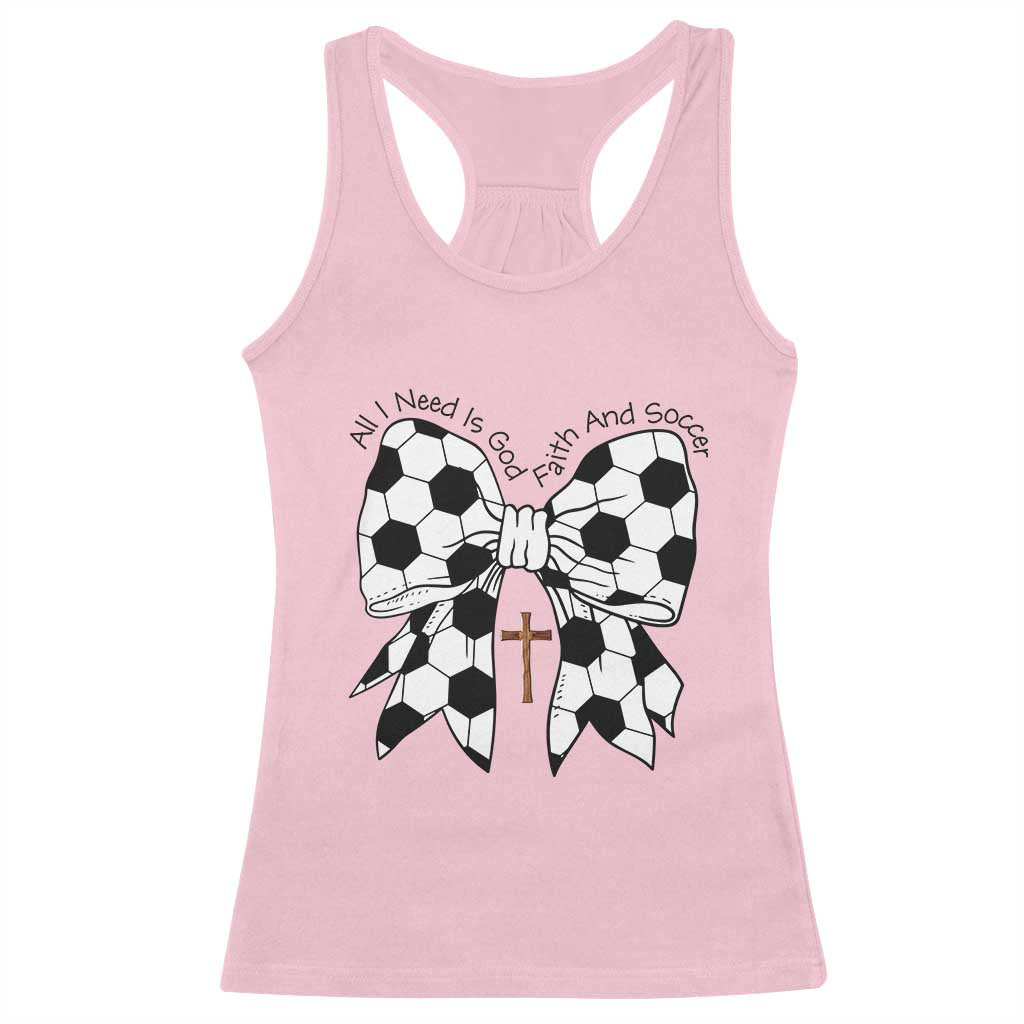 All I Need Is God Faith And Soccer Racerback Tank Top Christian Gift