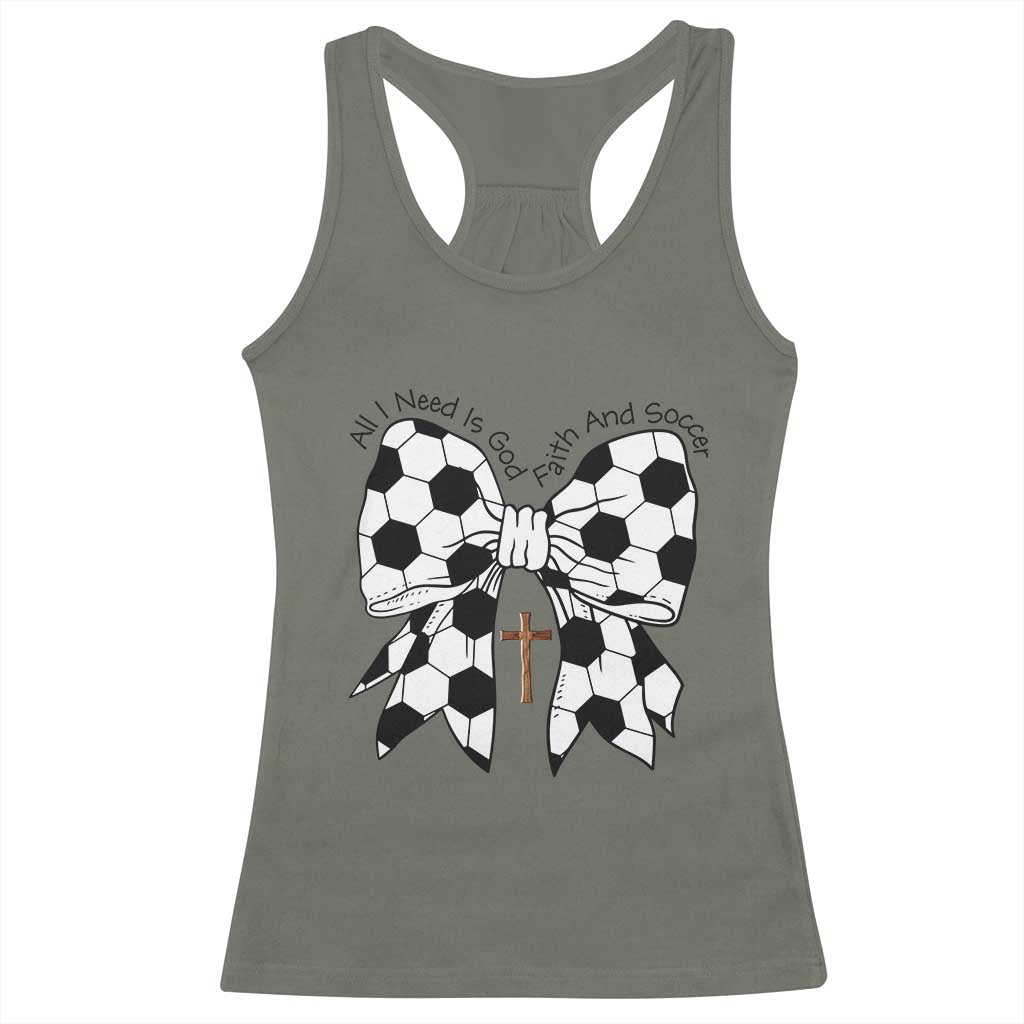 All I Need Is God Faith And Soccer Racerback Tank Top Christian Gift