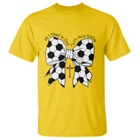 All I Need Is God Faith And Soccer T Shirt Christian Gift