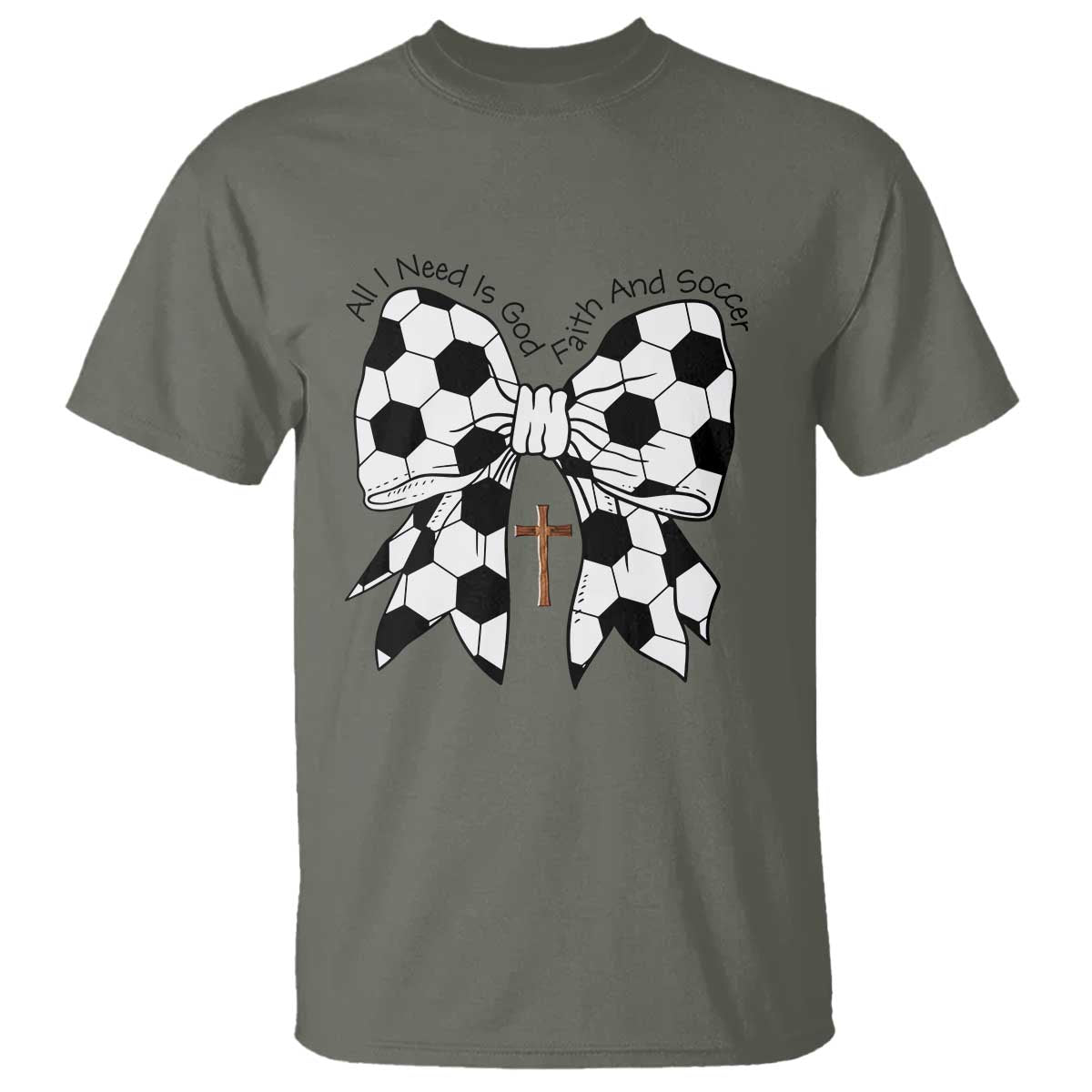 All I Need Is God Faith And Soccer T Shirt Christian Gift