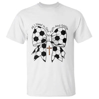 All I Need Is God Faith And Soccer T Shirt Christian Gift