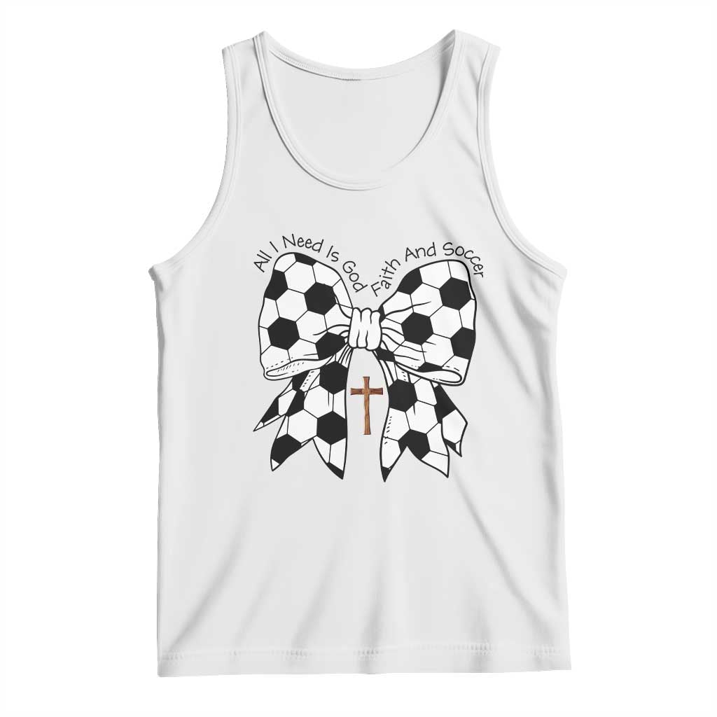 All I Need Is God Faith And Soccer Tank Top Christian Gift