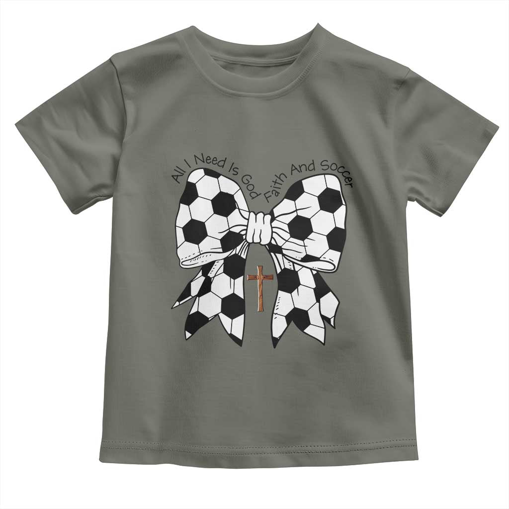 All I Need Is God Faith And Soccer Toddler T Shirt Christian Gift