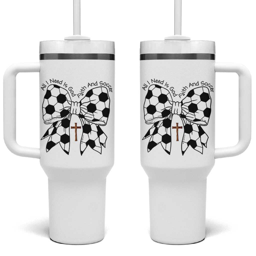 All I Need Is God Faith And Soccer Tumbler With Handle Christian Gift