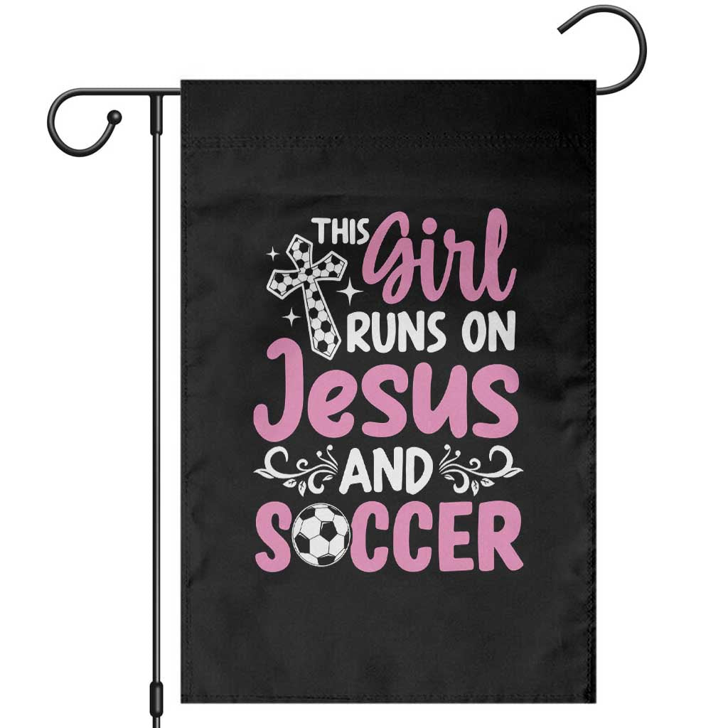 This Girl Runs On Jesus And Soccer Garden Flag Christian Soccer Mom