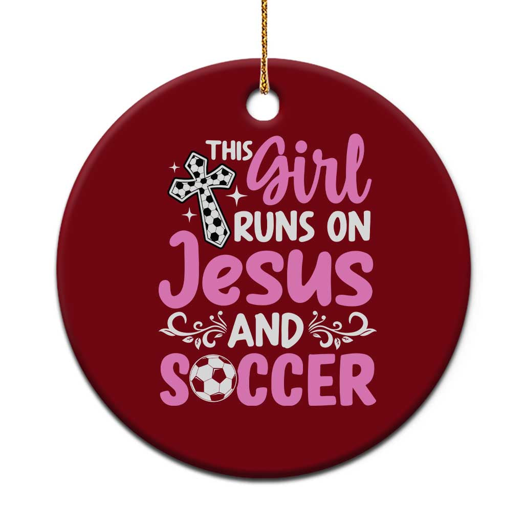 This Girl Runs On Jesus And Soccer Ceramic Ornament Christian Soccer Mom