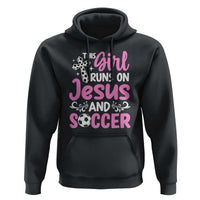 This Girl Runs On Jesus And Soccer Hoodie Christian Soccer Mom