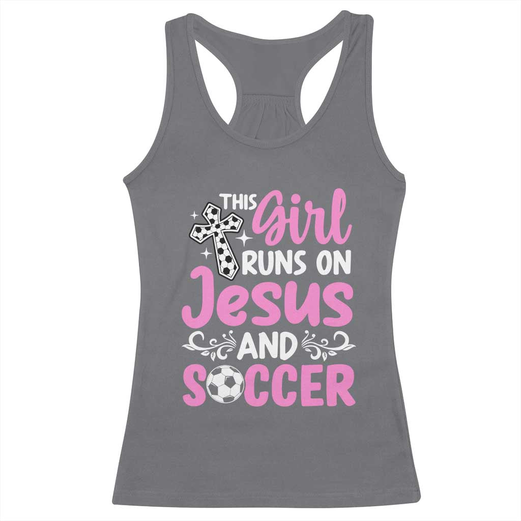 This Girl Runs On Jesus And Soccer Racerback Tank Top Christian Soccer Mom