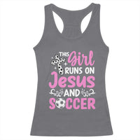 This Girl Runs On Jesus And Soccer Racerback Tank Top Christian Soccer Mom