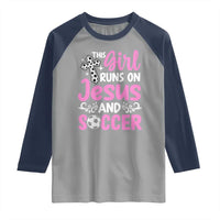 This Girl Runs On Jesus And Soccer Raglan Shirt Christian Soccer Mom