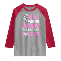 This Girl Runs On Jesus And Soccer Raglan Shirt Christian Soccer Mom