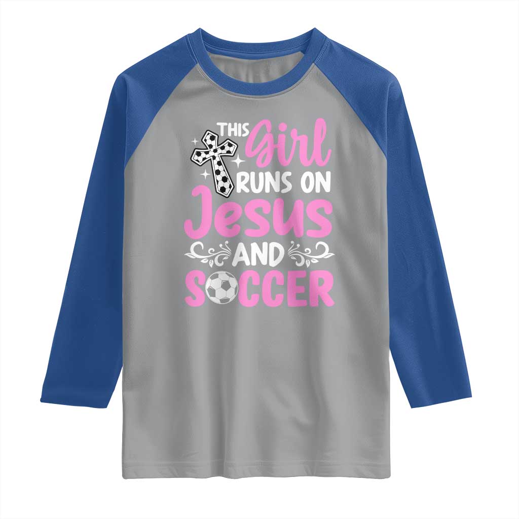 This Girl Runs On Jesus And Soccer Raglan Shirt Christian Soccer Mom