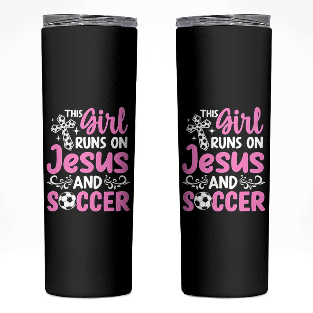 This Girl Runs On Jesus And Soccer Skinny Tumbler Christian Soccer Mom