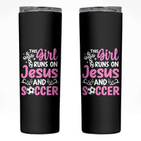 This Girl Runs On Jesus And Soccer Skinny Tumbler Christian Soccer Mom