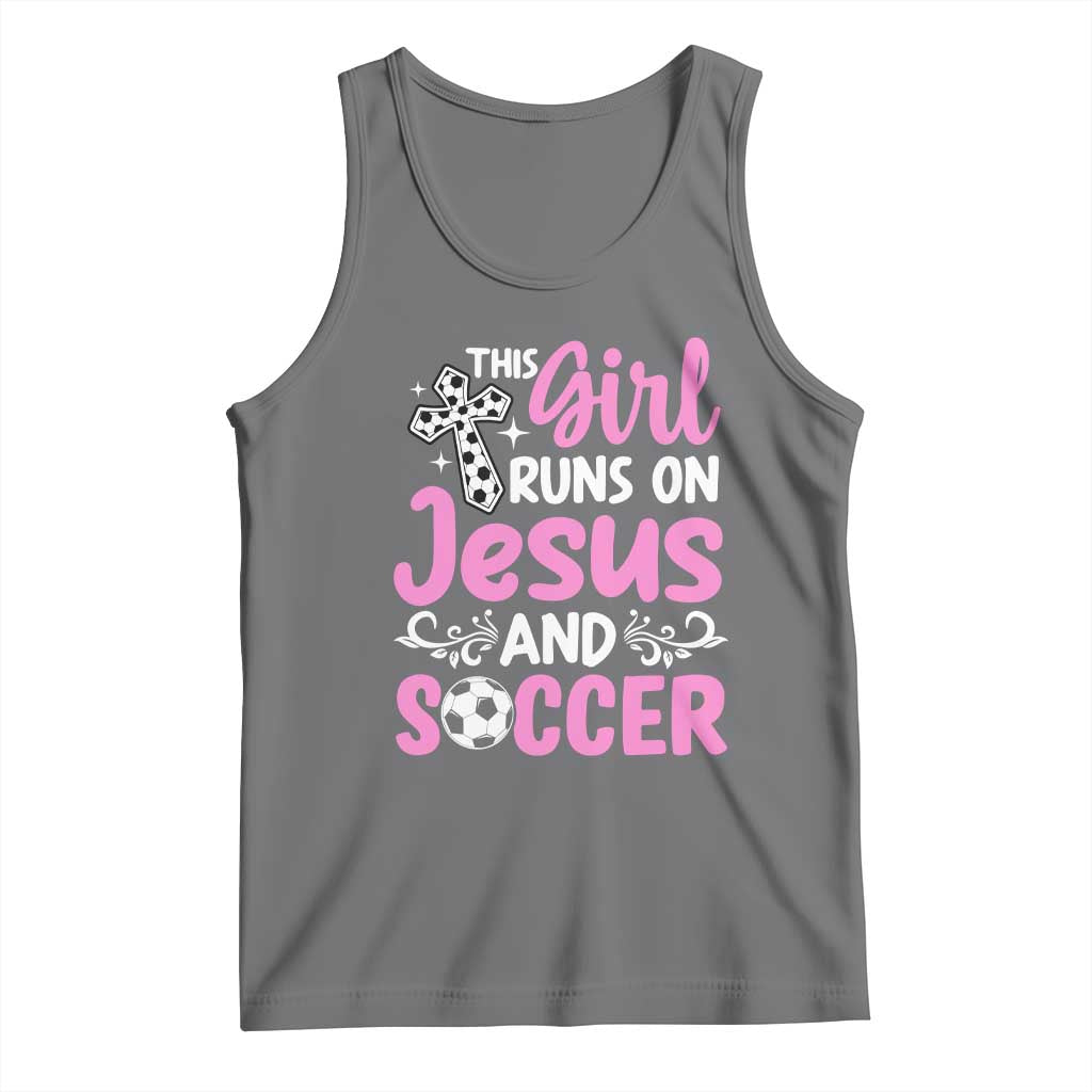 This Girl Runs On Jesus And Soccer Tank Top Christian Soccer Mom