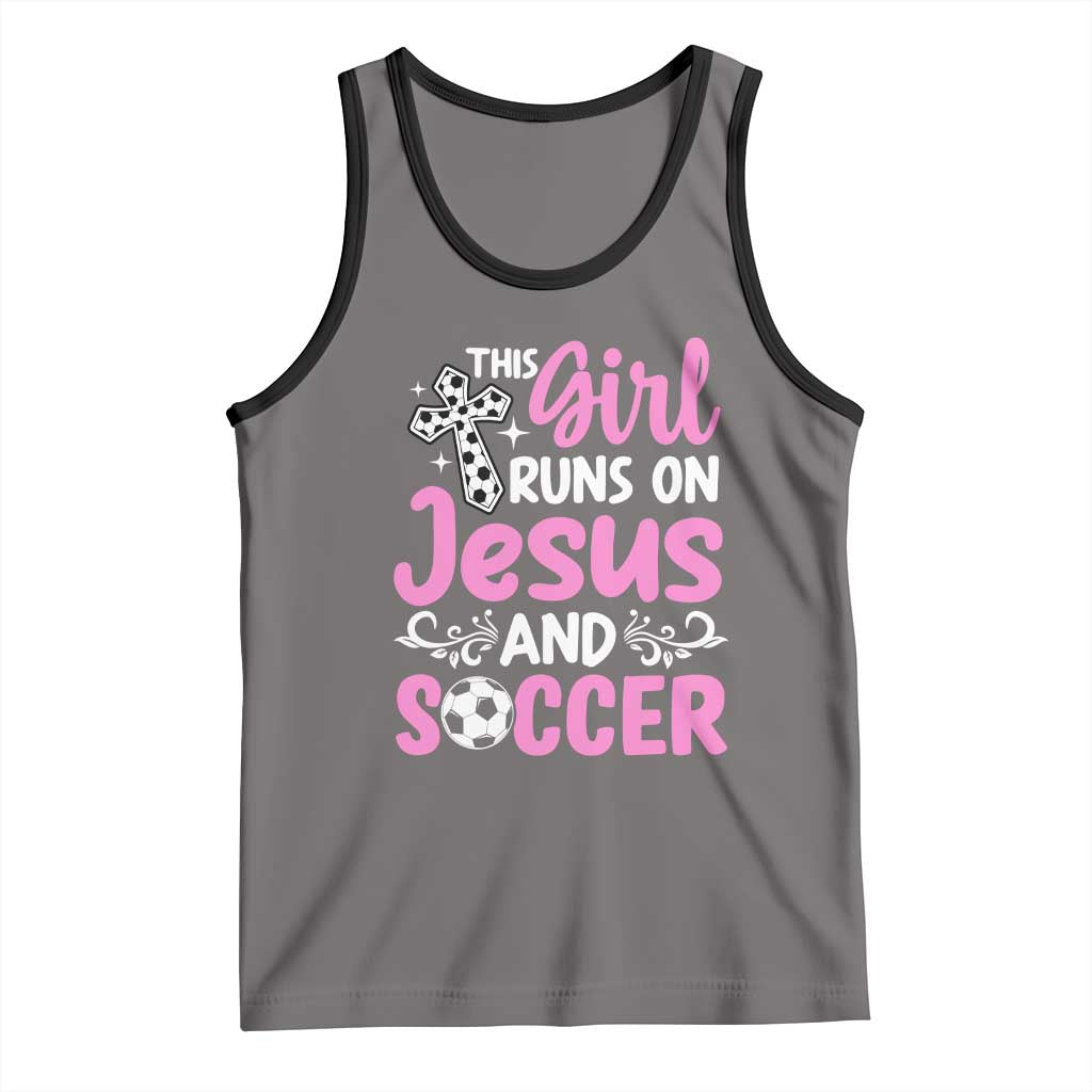 This Girl Runs On Jesus And Soccer Tank Top Christian Soccer Mom