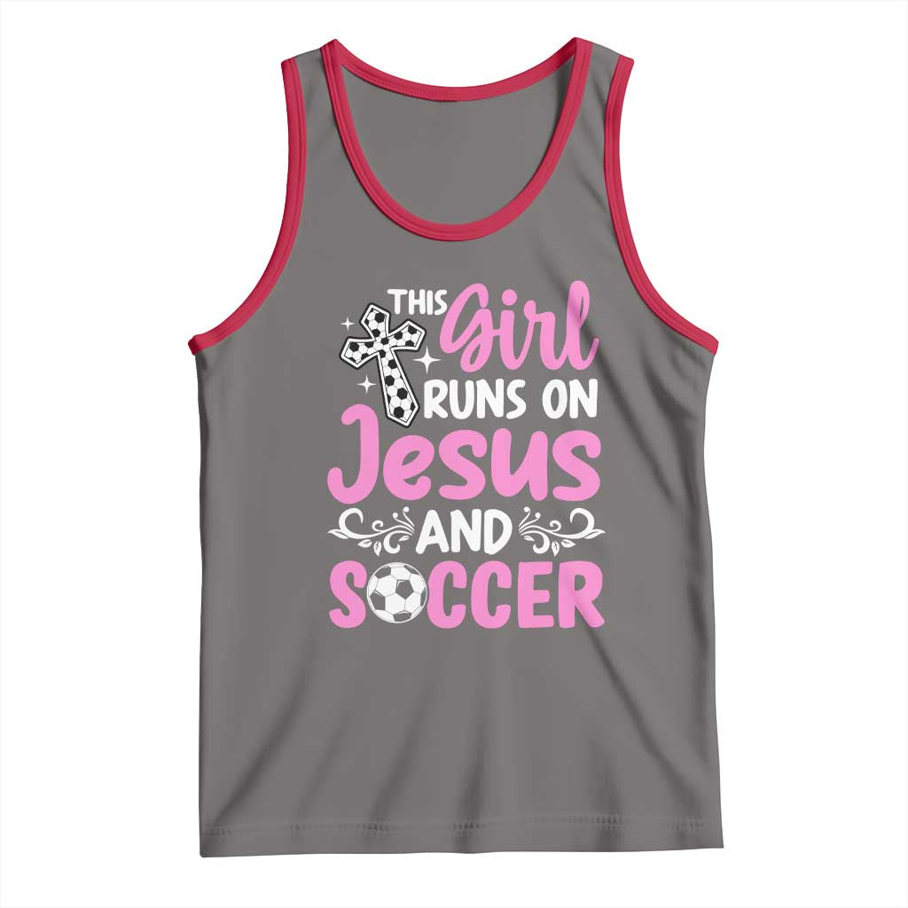 This Girl Runs On Jesus And Soccer Tank Top Christian Soccer Mom
