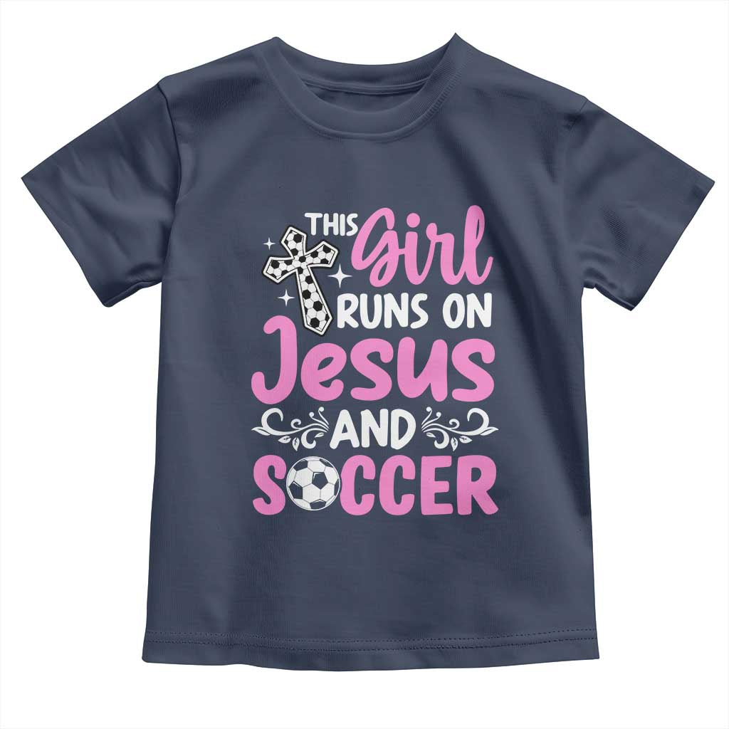 This Girl Runs On Jesus And Soccer Toddler T Shirt Christian Soccer Mom