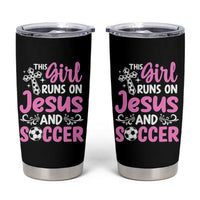 This Girl Runs On Jesus And Soccer Tumbler Cup Christian Soccer Mom