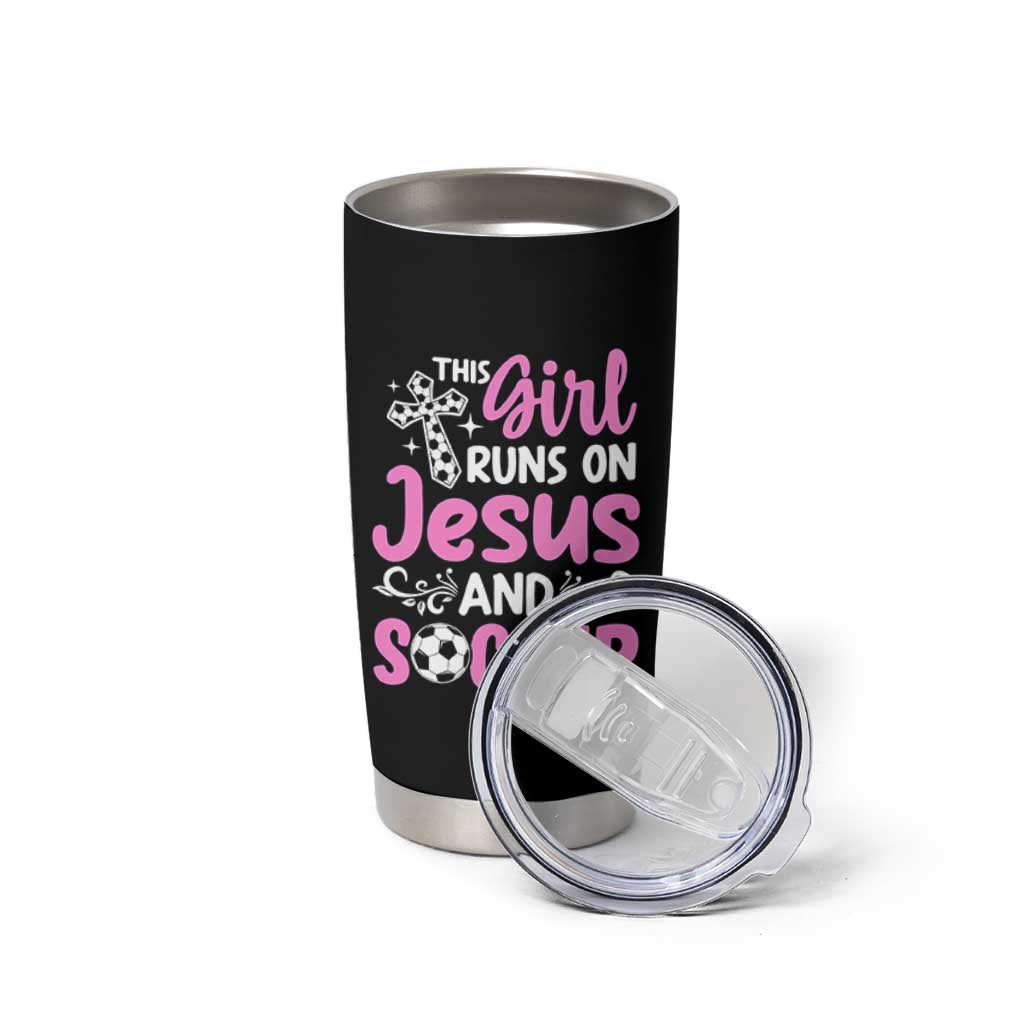 This Girl Runs On Jesus And Soccer Tumbler Cup Christian Soccer Mom