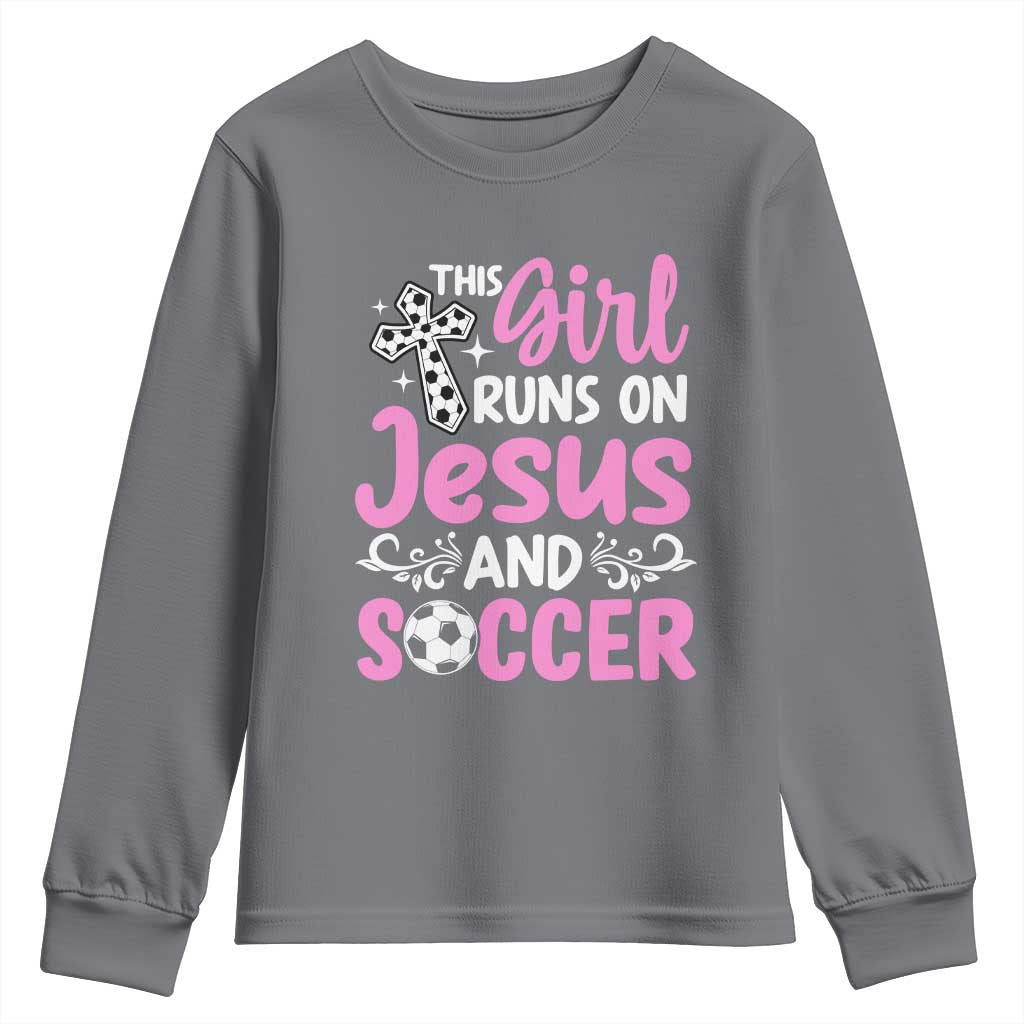 This Girl Runs On Jesus And Soccer Youth Sweatshirt Christian Soccer Mom